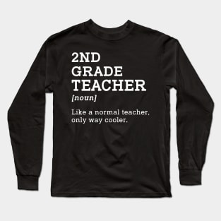 2nd Grade Teacher Shirt, Gift Idea for Second Grade Teacher Long Sleeve T-Shirt